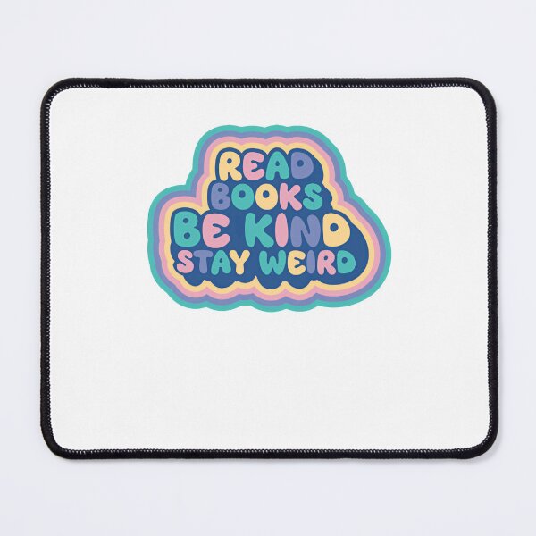 Item preview, Read Books Be Kind Stay Weird Book Lover Kindness Quote Unique Individual designed and sold by RetroMini2026.