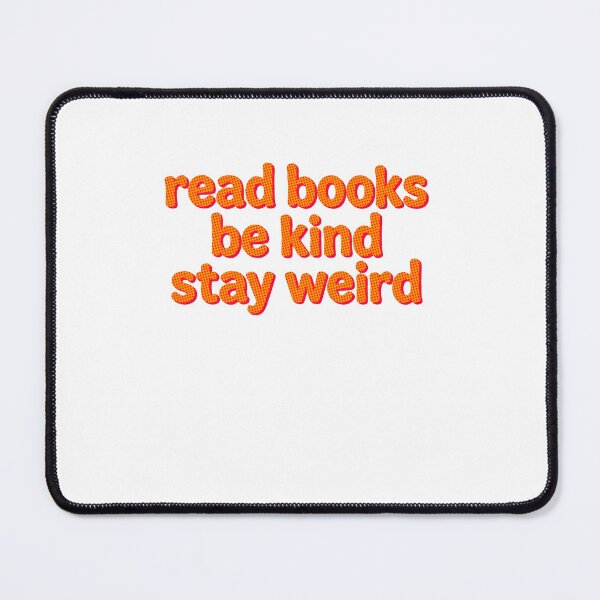 Item preview, Read Books Be Kind Stay Weird Book Lover Reader Kindness Unique Motto designed and sold by RetroMini2026.