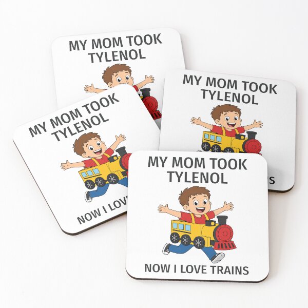 Item preview, My Mom Took Tylenol Now I Love Trains designed and sold by fusedtees.