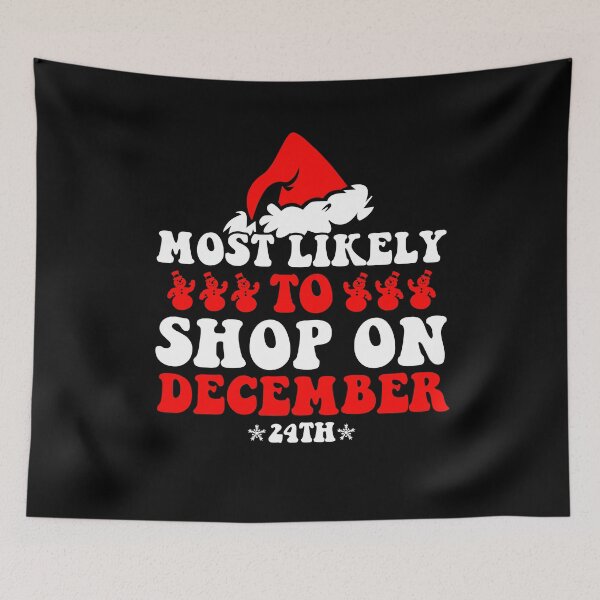 Item preview, Most Likely To Shop On December 24th Funny Family Christmas designed and sold by CosmoKitsch.