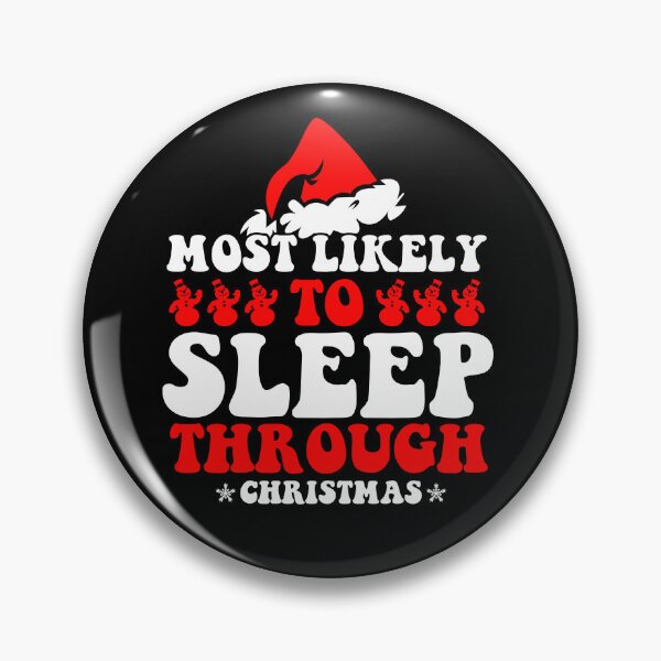 Item preview, Most Likely To Sleep Through Christmas Family Xmas Holiday designed and sold by CosmoKitsch.