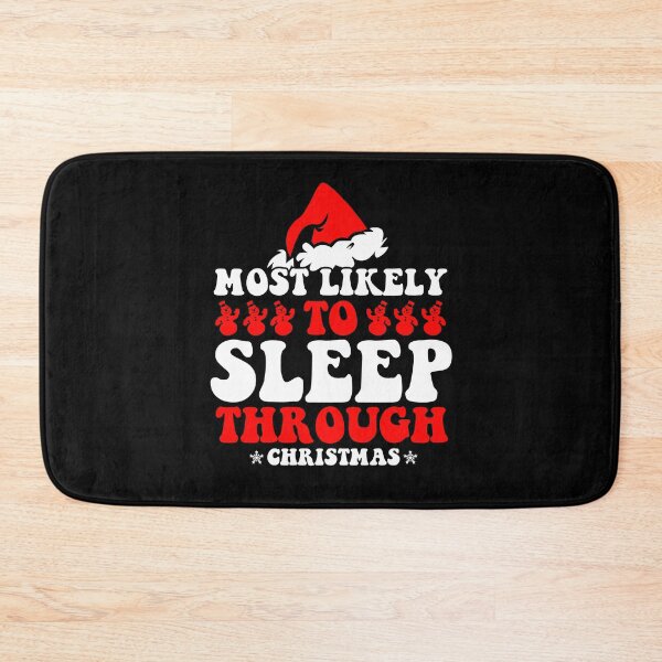 Item preview, Most Likely To Sleep Through Christmas Family Xmas Holiday designed and sold by CosmoKitsch.