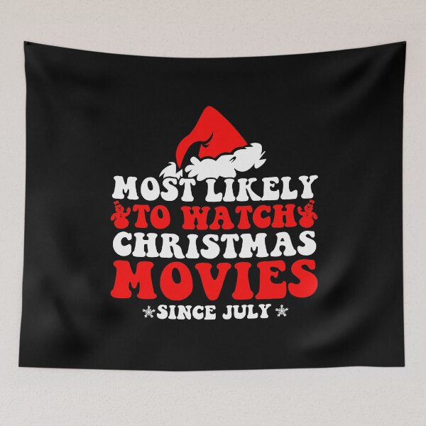 Item preview, Most Likely To Watch Christmas Movies Since July Funny Xmas designed and sold by CosmoKitsch.