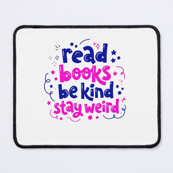 Item preview, Read Books Be Kind Stay Weird Bookworm Reader Kindness Unique Individual designed and sold by RetroMini2026.