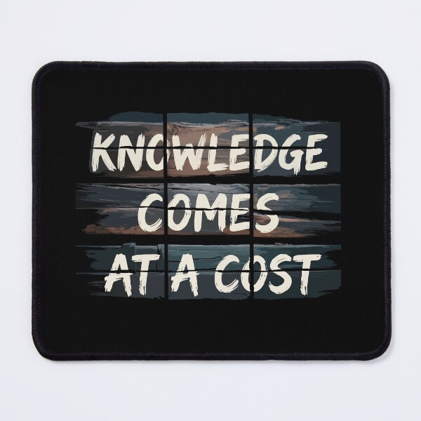 Item preview, Knowledge Comes At A Cost designed and sold by scarlov.