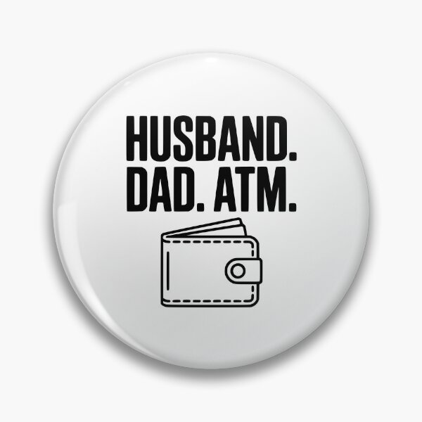 Item preview, Husband. Dad. ATM. designed and sold by Frank Ring.