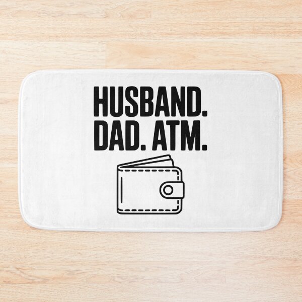 Item preview, Husband. Dad. ATM. designed and sold by Frank Ring.