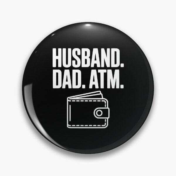 Item preview, Husband. Dad. ATM. designed and sold by Frank Ring.