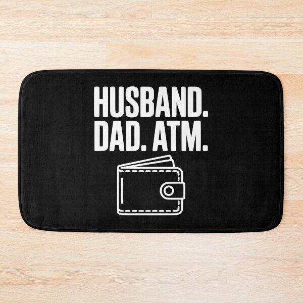 Item preview, Husband. Dad. ATM. designed and sold by Frank Ring.