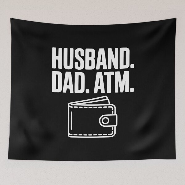 Item preview, Husband. Dad. ATM. designed and sold by Frank Ring.