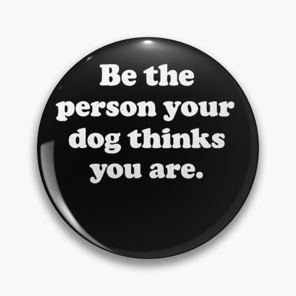 Item preview, Be The Person Your Dog Thinks You Are Funny Dog Quote designed and sold by Dujosufot.