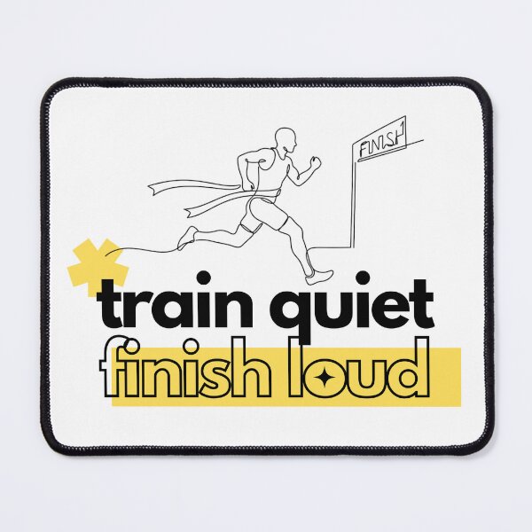 Item preview, Train Quiet, Finish Loud (Running) designed and sold by RunningWhiskers.