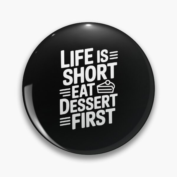 Item preview, Life Is Short Eat Dessert First designed and sold by Frank Ring.