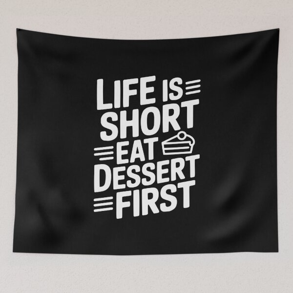 Item preview, Life Is Short Eat Dessert First designed and sold by Frank Ring.