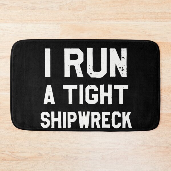 Item preview, I Run A Tight Shipwreck Funny Sarcastic Chaos Humor designed and sold by Dujosufot.