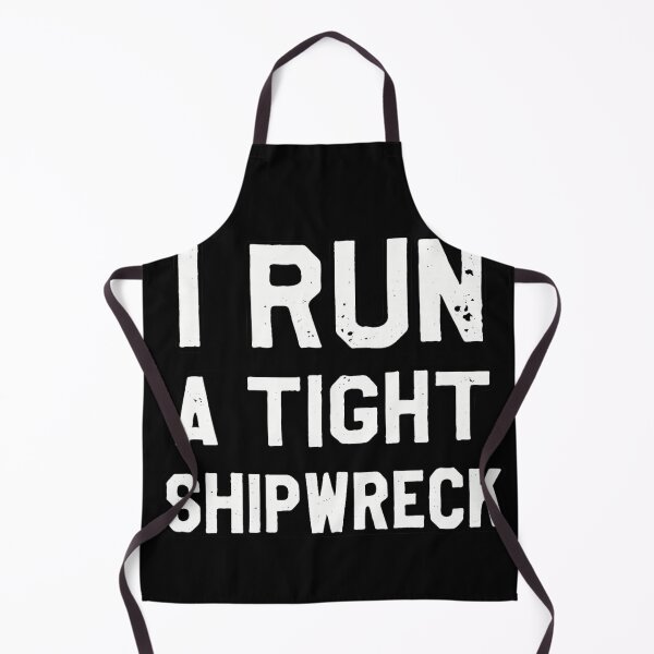 Item preview, I Run A Tight Shipwreck Funny Sarcastic Chaos Humor designed and sold by Dujosufot.