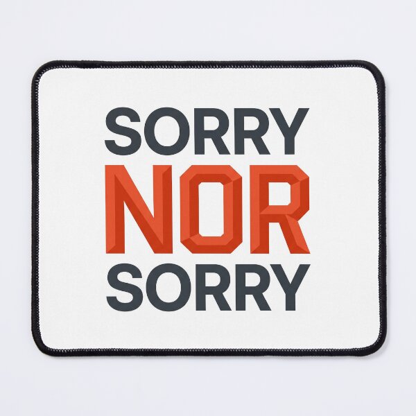 Item preview, Minimalist Sorry NOR Sorry Programmer Logic Humor designed and sold by nvrprooo.