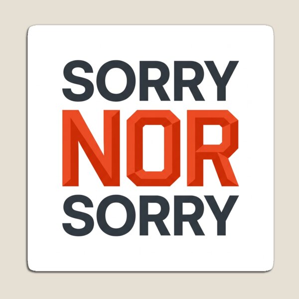 Item preview, Minimalist Sorry NOR Sorry Programmer Logic Humor designed and sold by nvrprooo.