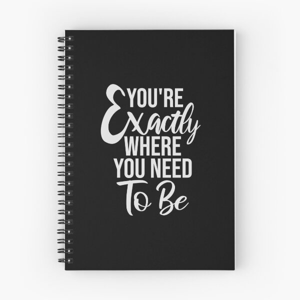 Item preview, You're Exactly Where You Need To Be Inspiring Quote designed and sold by shirt-o-mat.