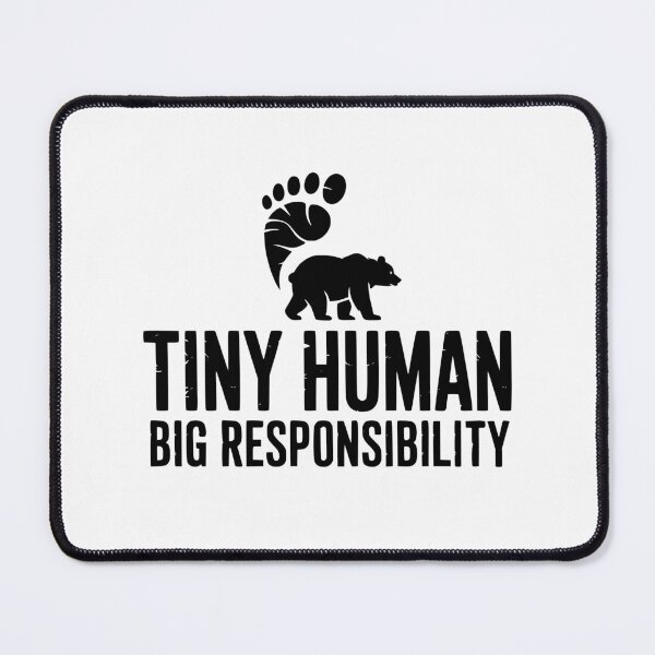 Item preview, Tiny Human Big Responsibility designed and sold by theartfulaspie.