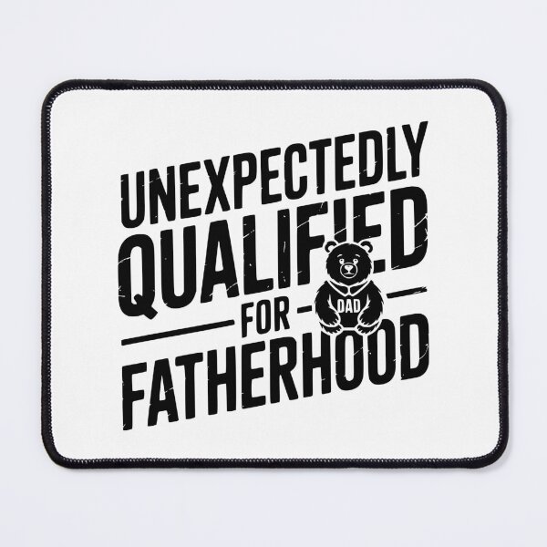 Item preview, Unexpectedly Qualified For Fatherhood designed and sold by theartfulaspie.