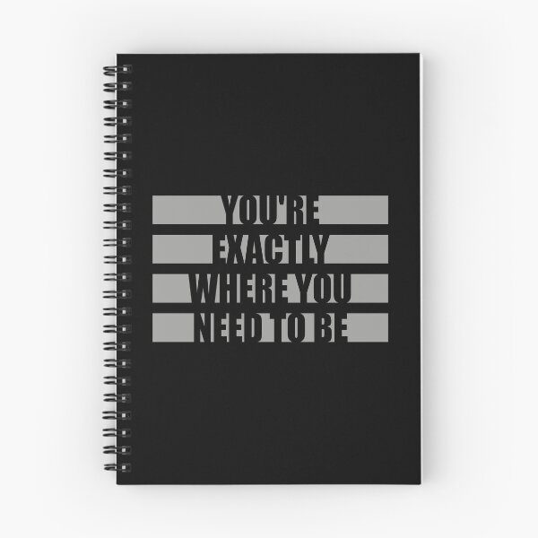 Item preview, You're Exactly Where You Need To Be Inspiring Quote designed and sold by shirt-o-mat.