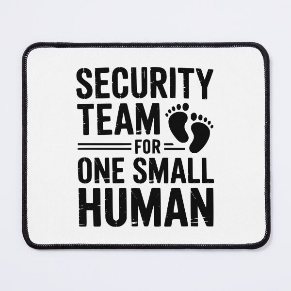 Item preview, Security Team For One Small Human designed and sold by theartfulaspie.