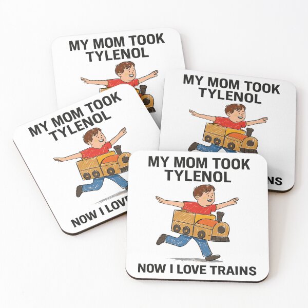 Item preview, My Mom Took Tylenol Now I Love Trains designed and sold by Gaea1.