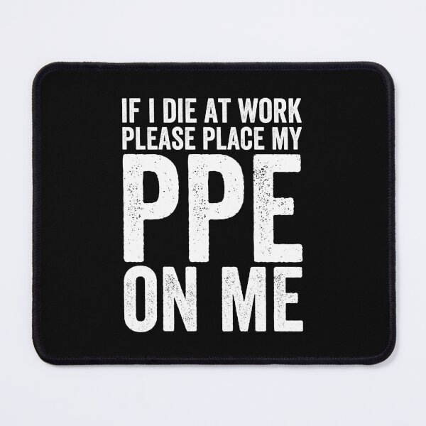 Item preview, If I Die at Work - Funny PPE designed and sold by Easy-Teezy.