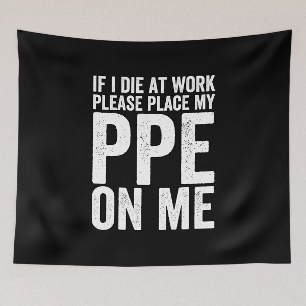 Item preview, If I Die at Work - Funny PPE designed and sold by Easy-Teezy.