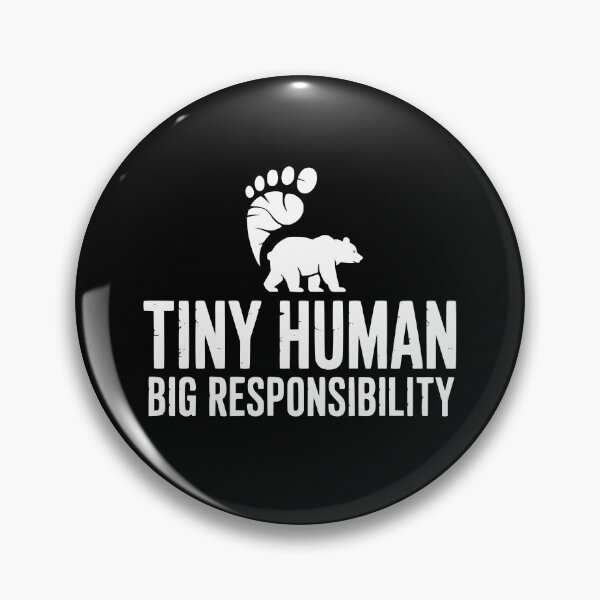 Item preview, Tiny Human Big Responsibility designed and sold by theartfulaspie.