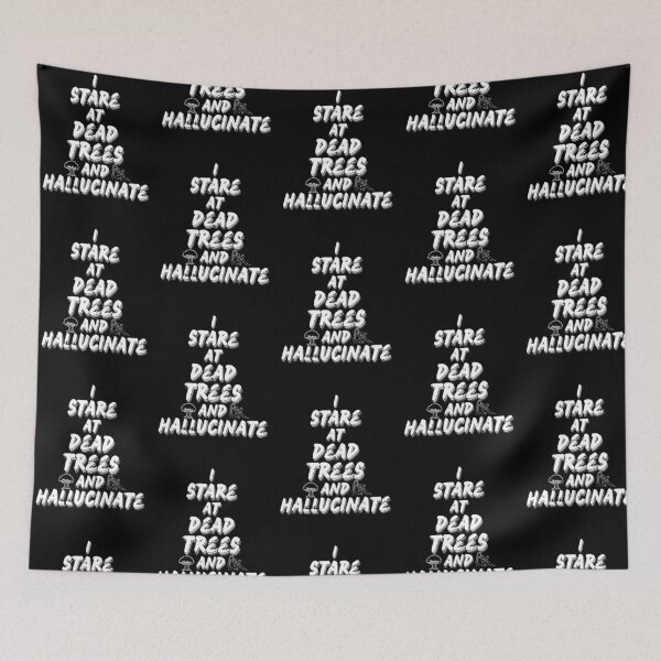 Item preview, I Stare at Dead Trees and Hallucinate – Surreal Quote with Icons designed and sold by Snedsdigital.