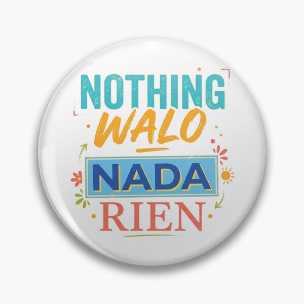 Item preview, Nothing Walo Nada Rien - Multilingual Funny Quote designed and sold by studiohadiya.