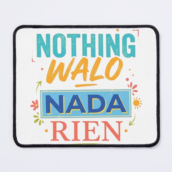 Item preview, Nothing Walo Nada Rien - Multilingual Funny Quote designed and sold by studiohadiya.