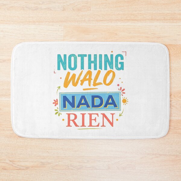 Item preview, Nothing Walo Nada Rien - Multilingual Funny Quote designed and sold by studiohadiya.