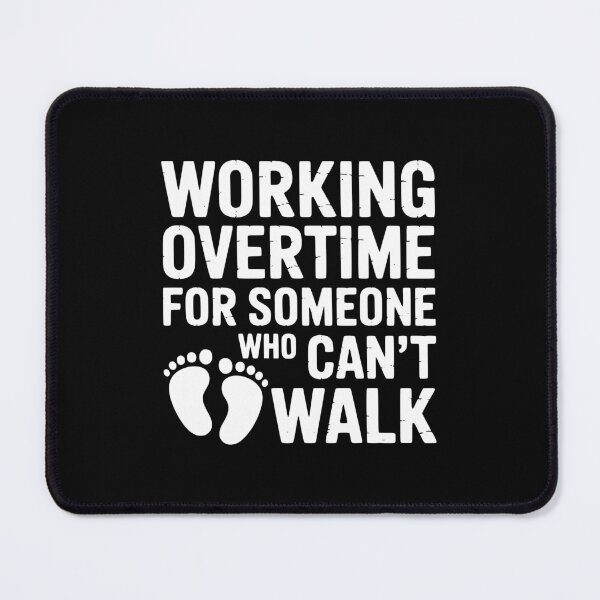 Item preview, Working Overtime For Someone Who Can’t Walk designed and sold by theartfulaspie.
