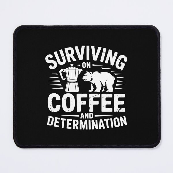 Item preview, Surviving On Coffee And Determination designed and sold by theartfulaspie.