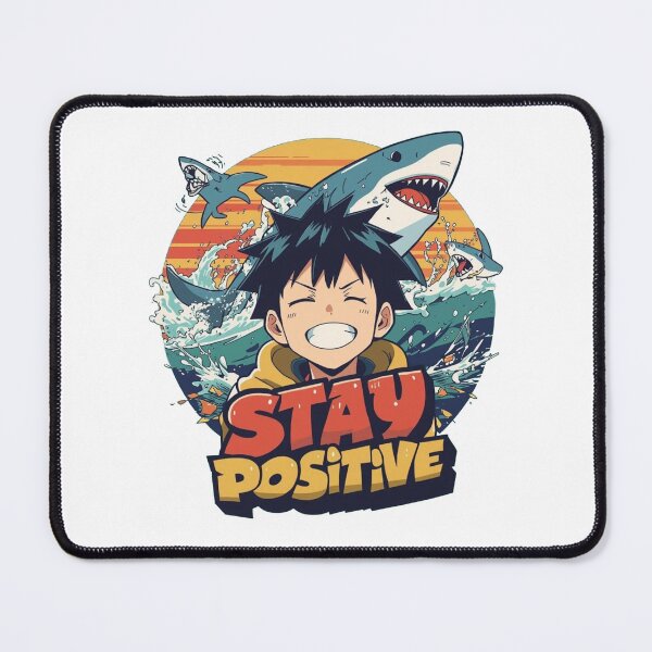 Item preview, Stay Positive Shark Attack Anime Design designed and sold by Regal-Elegances.