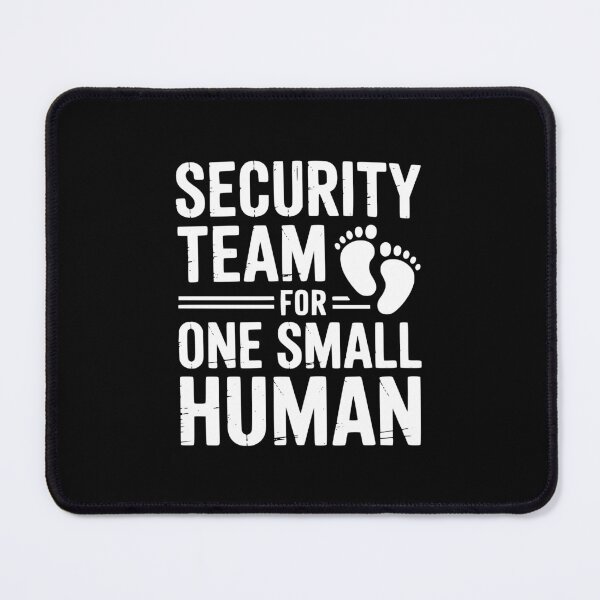 Item preview, Security Team For One Small Human designed and sold by theartfulaspie.