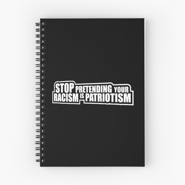 Item preview, Stop Pretending Your Racism Is Patriotism Bold Quote designed and sold by shirt-o-mat.
