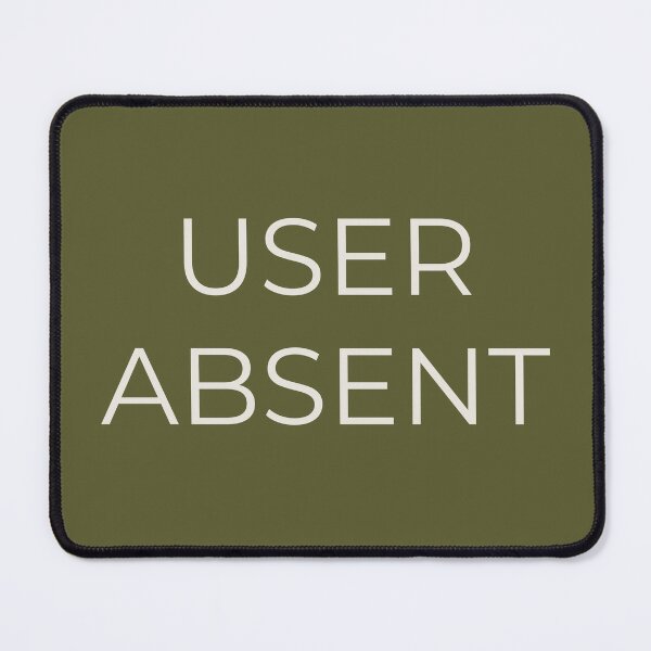 Item preview, User Absent – Minimalist Digital Disconnect Typography Design designed and sold by No Excuses Supply.