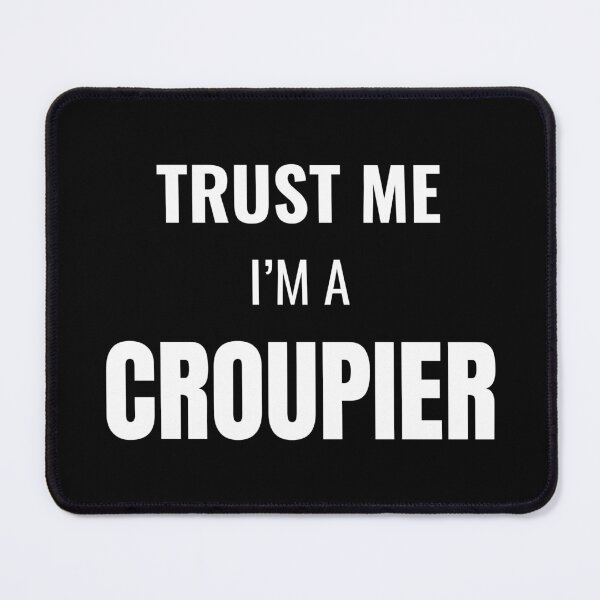 Item preview, Trust Me I'm a Croupier (White) designed and sold by ShipCrewNation.