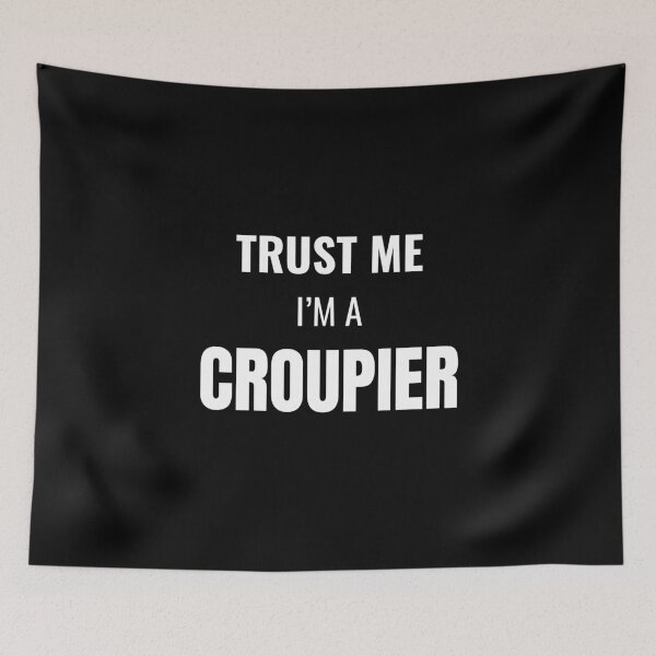 Item preview, Trust Me I'm a Croupier (White) designed and sold by ShipCrewNation.