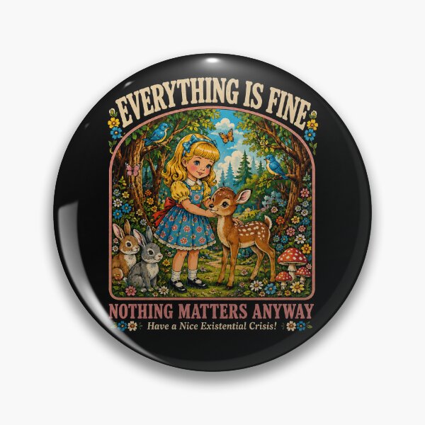 Item preview, Everything Is Fine Nothing Matters Anyway Joke Funny Dark Humor Retro designed and sold by will freed18.