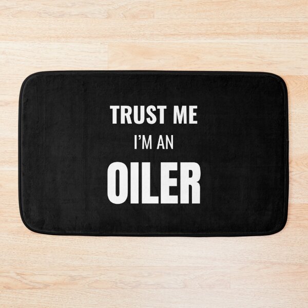 Item preview, Trust Me I'm an Oiler (White) designed and sold by ShipCrewNation.