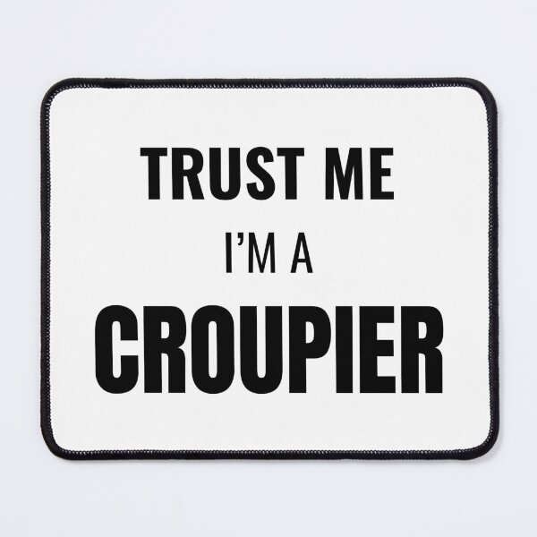 Item preview, Trust Me I'm a Croupier (Black) designed and sold by ShipCrewNation.