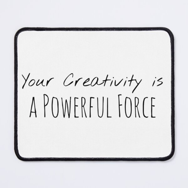 Item preview, Your Creativity is a Powerful Force – Inspiration Affirmation designed and sold by Camila  Ardila.