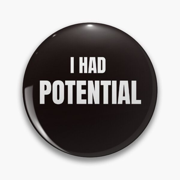 Item preview, I Had Potential Funny Sarcastic Quote designed and sold by ArtPer-design.