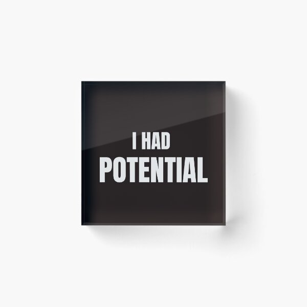 Item preview, I Had Potential Funny Sarcastic Quote designed and sold by ArtPer-design.
