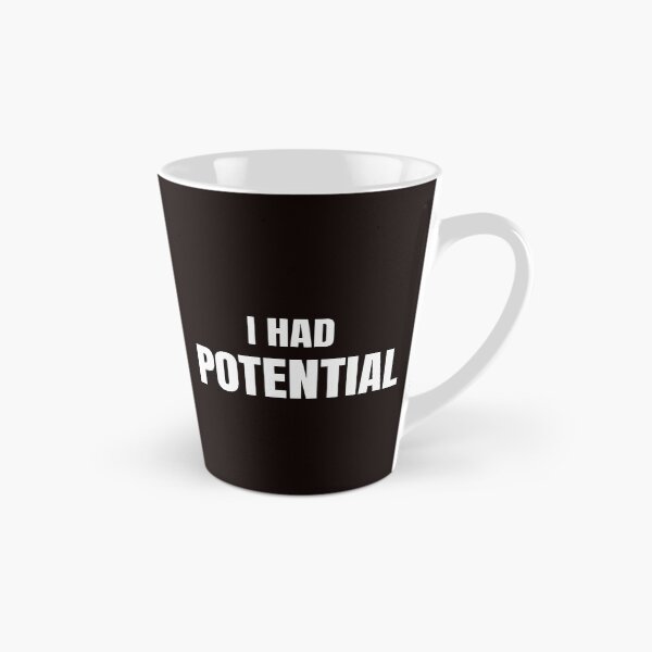 Item preview, I Had Potential Funny Sarcastic Quote designed and sold by ArtPer-design.